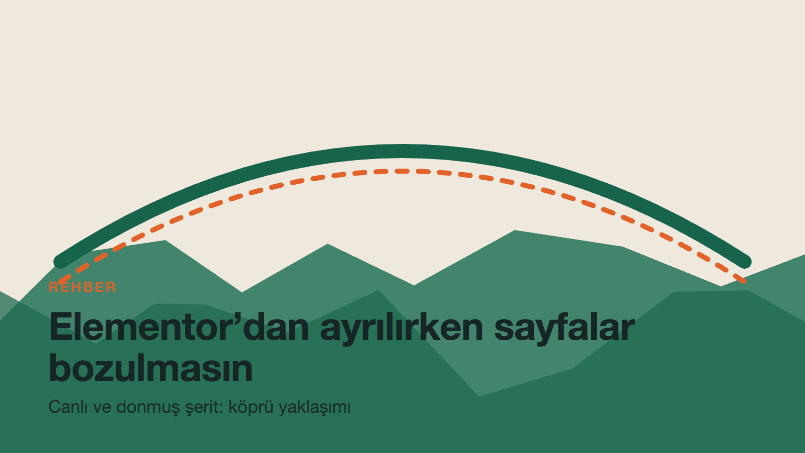 Elementor’dan ayrılırken sayfalar bozulmasın: köprü yaklaşımı