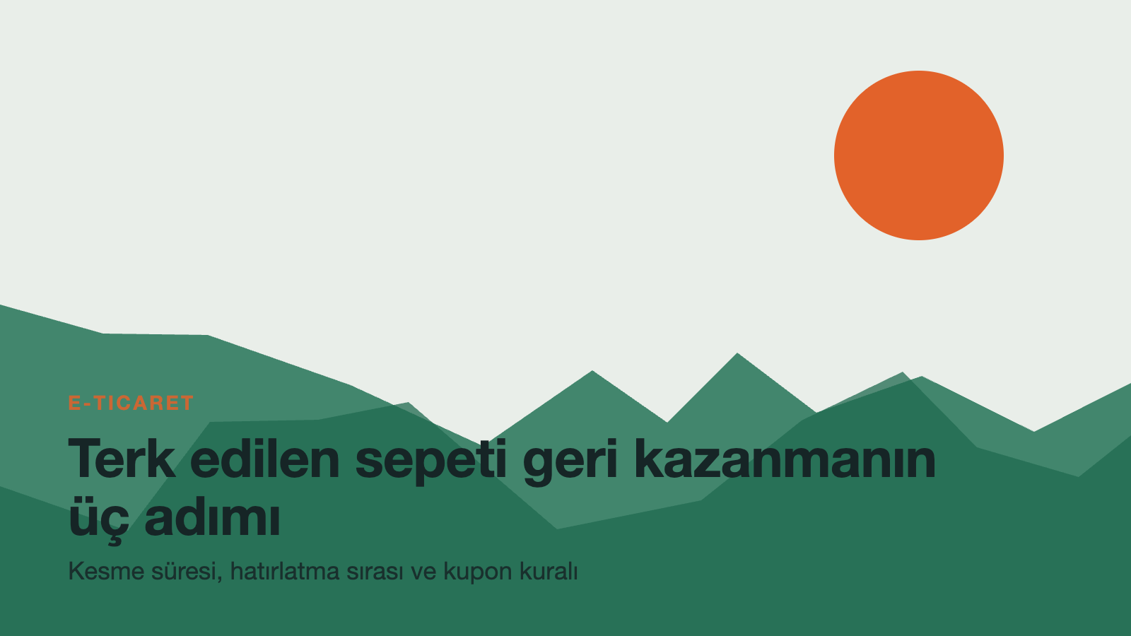 Terk edilen sepeti geri kazanmanın üç adımı