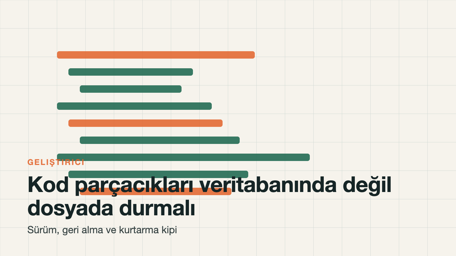 Kod parçacıkları neden veritabanında değil dosyada durmalı?